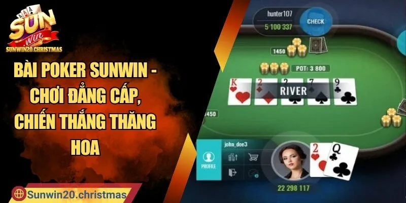 Bài Poker SUNWIN - Chơi Đẳng Cấp, Chiến Thắng Thăng Hoa