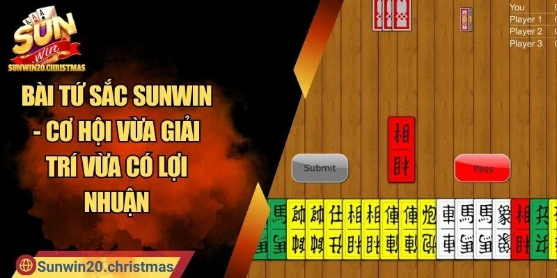 Bài Tứ Sắc SUNWIN - Cơ hội vừa giải trí vừa có lợi nhuận