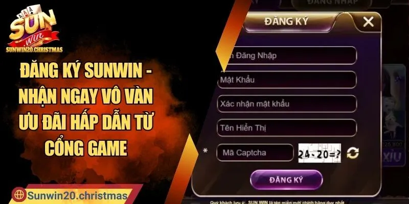 Đăng Ký SUNWIN - Nhận Ngay Vô Vàn Ưu Đãi Hấp Dẫn Từ cổng game